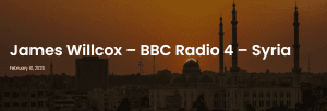 James Willcox on BBC Radio 4 - on Syria